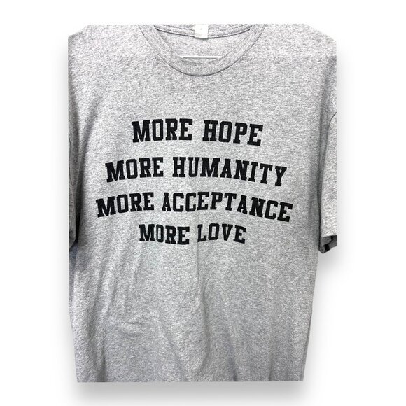 Inspirational Gray T-Shirt With More Hope Humanity Acceptance Love Message - Siz - Picture 2 of 7
